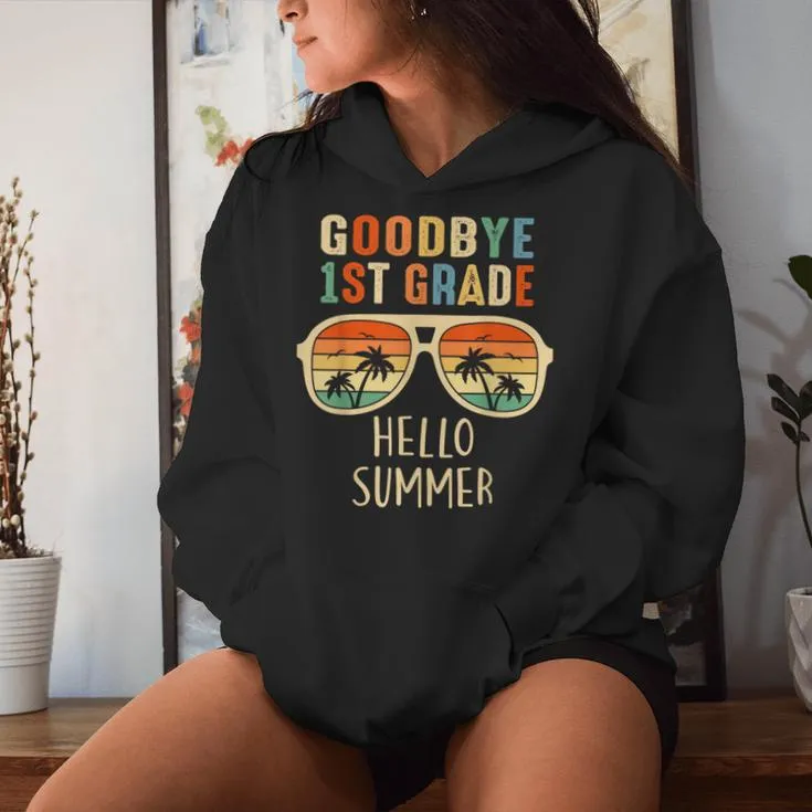 Goodbye 1St Grade Hello Summer Student Last Day Of School Women Hoodie