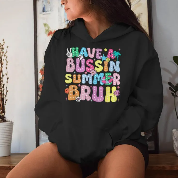 Have A Bussin Summer Bruh Teacher We Out Last Day Of School Women Hoodie